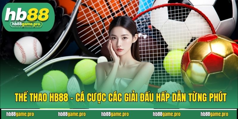 Thể Thao HB88 - Cá Cược Các Giải Đấu Hấp Dẫn Từng Phút 2 Thể Thao HB88 - Cá Cược Các Giải Đấu Hấp Dẫn Từng Phút